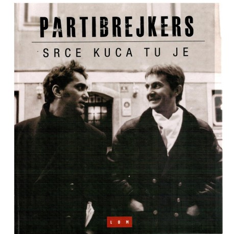Partibrejkers - Srce kuca tu je