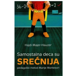 Samostalna deca su srećnija - Pedagoški metod Marije Montesori