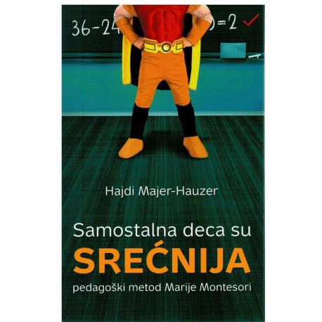 Samostalna deca su srećnija - Pedagoški metod Marije Montesori