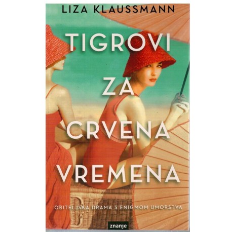 Tigrovi za crvena vremena - Obiteljska drama s enigmom umorstva