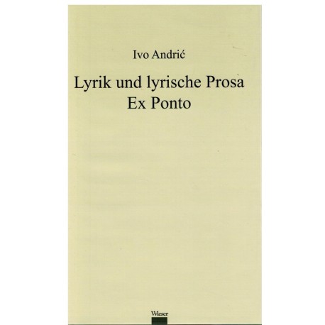 Lyrik und lyrische Prosa / Ex Ponto