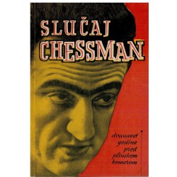 Slučaj Chessman - Dvanaest godina pred plinskom komorom