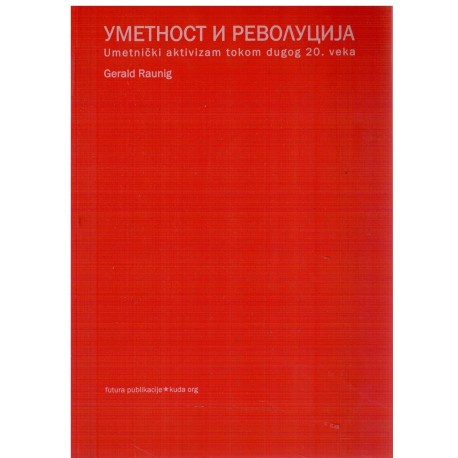 Umetnost i revolucija - Umetnički aktivizam tokom dugog 20. veka