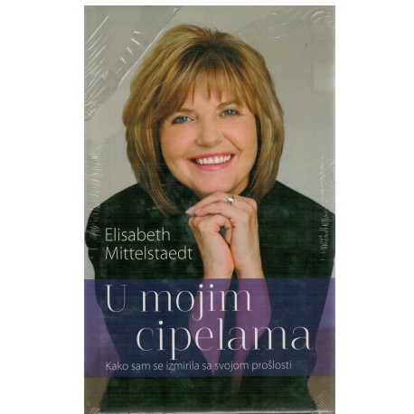 U mojim cipelama - Kako sam se izmirila sa svojom Prošlosti