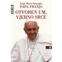 Papa Franjo - Otvoren um, vjerno srce