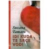 Idi kuda te srce vodi