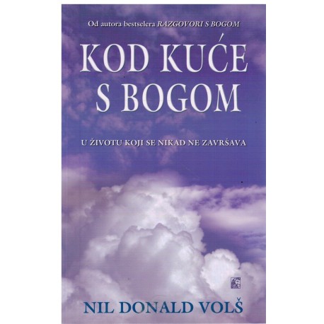 Kod kuće s Bogom - U životu koji se nikad ne završava