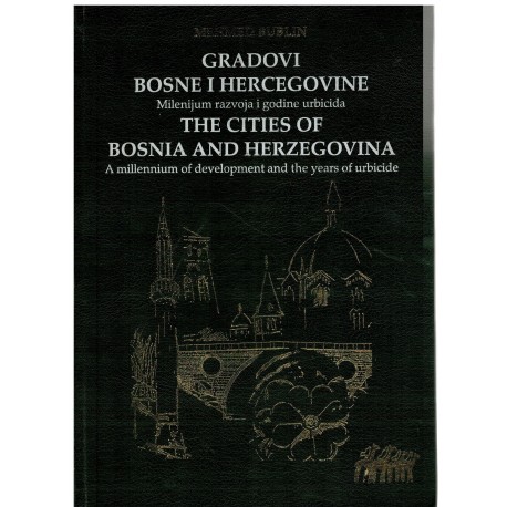 Gradovi Bosne i Hercegovine - The Cities of Bosnia and herzegovina