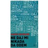 Ne daj mi nikada da odem