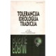 Tolerancija, ideologija, tradicija