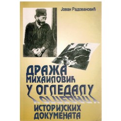 Draža Mihailović u ogledalu istorijskih dokumenata
