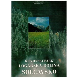 Krajinski park Logarska dolina Solčavsko / Naturalpark Logartal / The Logarska Dolina Nature Park