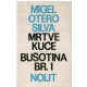 Mrtve kuće / Bušotina br. 1.