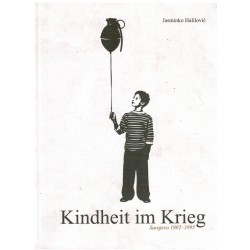 KIndheit im Krieg - Sarajevo 1992-1995.