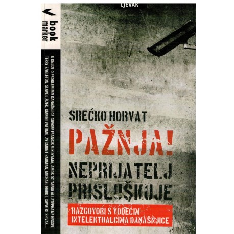 Pažnja! Neprijatelj prisluškuje - Razgovori sa vodećim intelektualcima današnjice