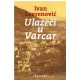 Ulazeći u Varcar   +