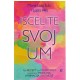 Iscelite svoj um - Vaš recept za celovitost uz pomoć medicine, afirmacija i intuicije