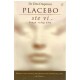 Placebo ste vi - Snaga vašeg uma