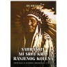 Sahranite mi srce kraj ranjenog kolena - Indijanci o istoriji američkog zapada