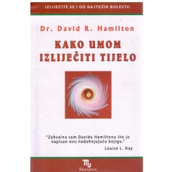 Kako umom izliječiti tijelo