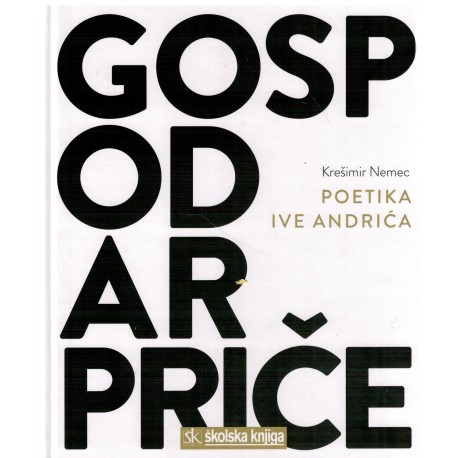 Gospodar priče - Poetika Ive Andrića