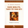 Kako mislite, tako će vam biti
