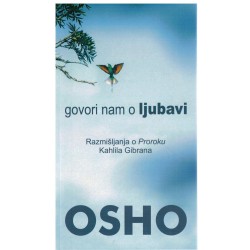 Govori nam o ljubavi - Razmišljanja o proroku Kahlila Gibrana