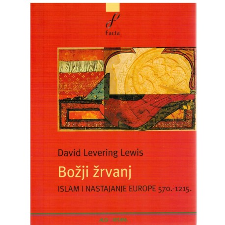 Božji žrvanj - Islam i nastajanje Europe 570.-1215.