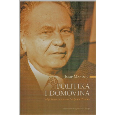 Politika i domovina - Moja borba za suverenu i socijalnu Hrvatsku