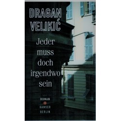 Jeder muss doch irgendwo sein