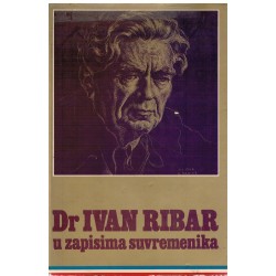 Dr. Ivan Ribar u zapisima suvremenika
