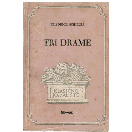 Tri drame - Friedrich Schiller