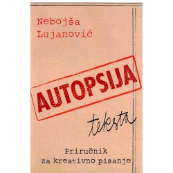 Autopsija teksta - Priručnik za kreativno pisanje