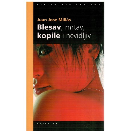 Blesav, mrtav, kopile i nevidljiv