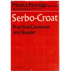 Serbo - Croat Practical Grammar and Reader