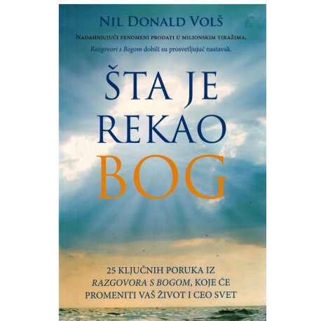 Šta je rekao Bog - 25 ključnih poruka iz "Razgovora s Bogom", koje će promeniti vaš život i ceo svet