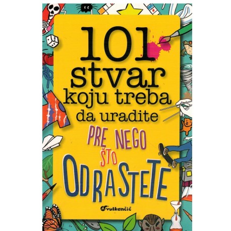 101 stvar koju treba da uradite pre nego što ODRASTETE