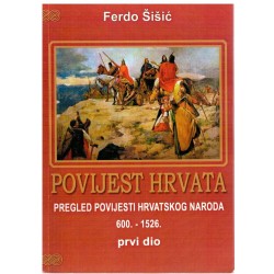 Povijest Hrvata 1. i 2. dio - Pregled povijesti hrvatskog naroda 600 - 1526