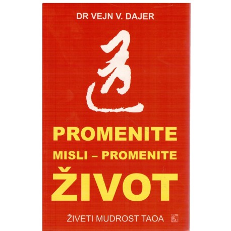 Promenite misli, promenite život - Živeti mudrosti Taoa