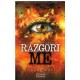 Smrskaj me - Razgori me