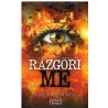 Smrskaj me - Razgori me