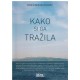 Kako si ga tražila