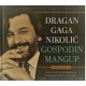 Dragan Gaga Nikolić gospodin mangup