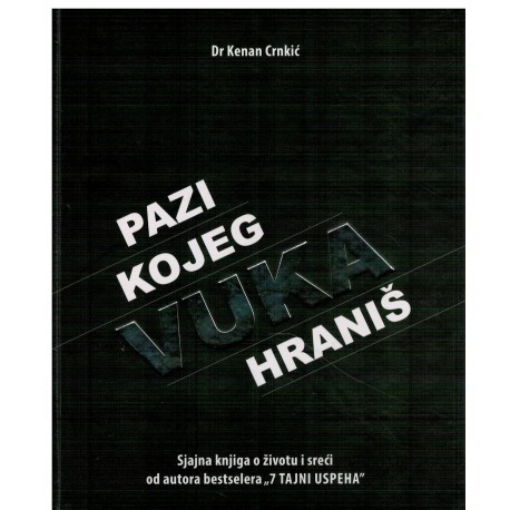 Pazi kojeg vuka hraniš   +