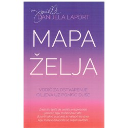 Mapa želja - Vodič za ostvarivanje ciljeva uz pomoć duše