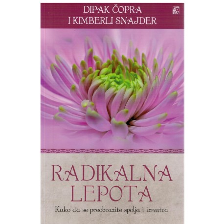 Radikalna lepota - Kako da se preobrazite spolja i iznutra