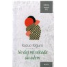 Ne daj mi nikada da odem