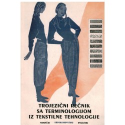 Trojezicni recnik sa terminologijom iz tekstilne tehnologije - nemacki, srpskohrvatski, engleski