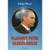 Vladimir Putin - vaskrs Rusije