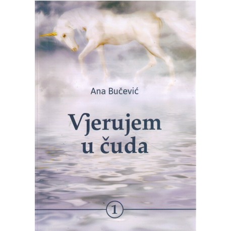 Vjerujem u čuda - knjiga 1.